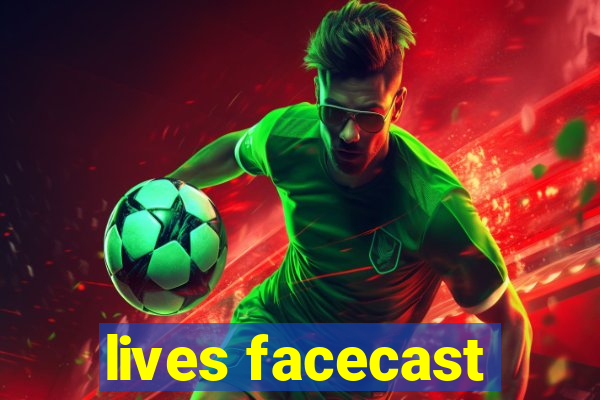 lives facecast